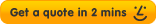 Get a quote in 2 mins
